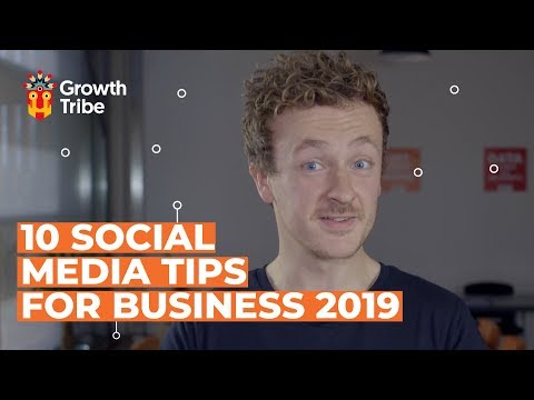 10 Social Media Tips For Business 2019