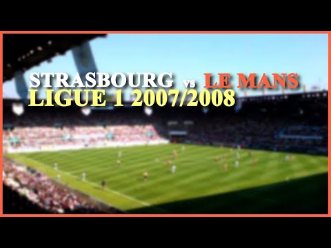 Strasbourg vs Le Mans (France Ligue 1 2007/2008)