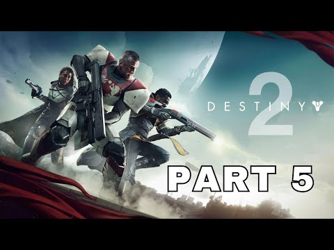 Destiny 2 - Part 5 | No Commentary Gameplay Walkthrough