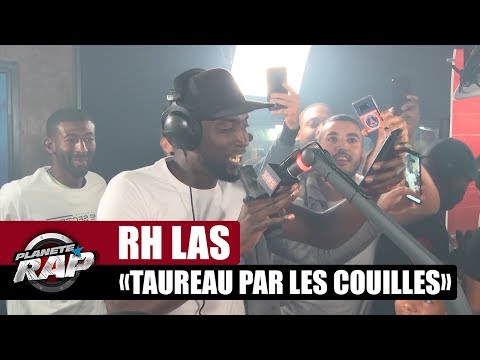 RH Las - Freestyle "Taureau par les couilles" #PlanèteRap