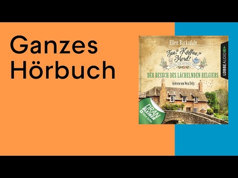 GANZES HÖRBUCH: Tee? Kaffee? Mord! Der Besuch des lächelnden Belgiers - Folge 04 von Ellen Barksdale