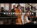 FAITHFUL, Sandra McCracken & JJ Heller - Wondrous Things (feat Sarah Macintosh) Live Video