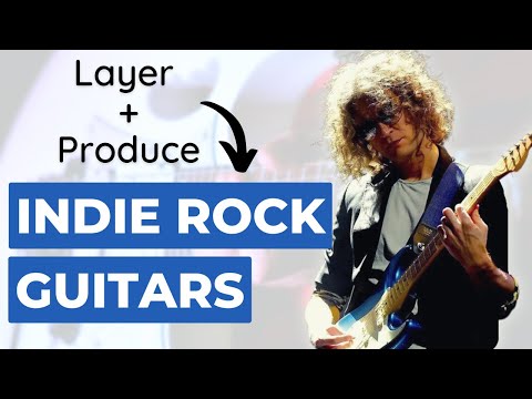 How to Layer Electric Guitars (Indie Rock Production Tutorial)