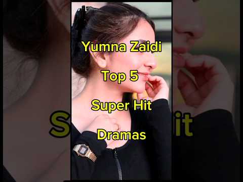 Yumna Zaidi Top 5 Dramas (Part-1) #shorts #youtubeshorts