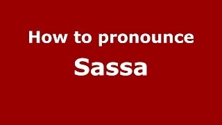 How to pronounce Sassa