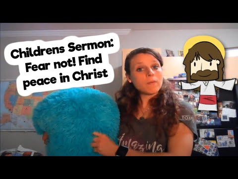 Children's Sermon John 20:19-31 Fear not! Find peace in Christ Doubting Thomas