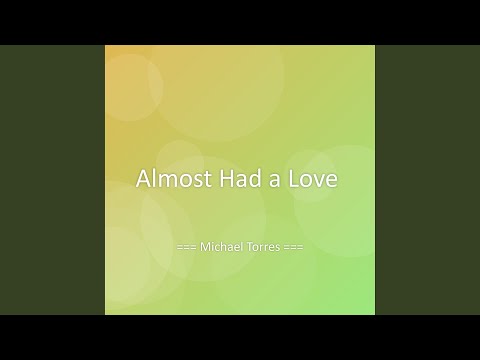 Almost Had a Love