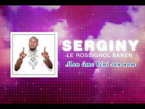 Serginy Sema- Mon âme bénit ton nom