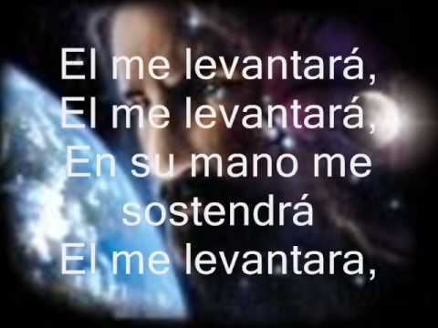 El Me Levantará