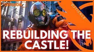 REBUILDING THE CASTLE! NO STORY SPOILERS! THE DIVISION 2!