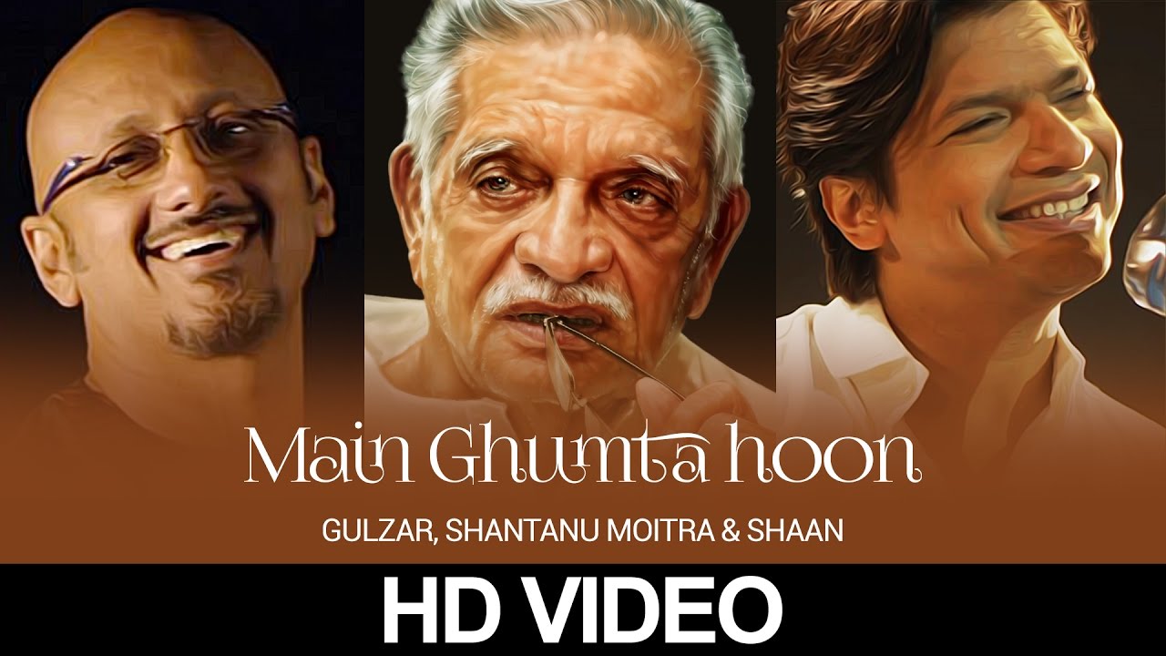 Main Ghumta Hoon Lyrics | Gulzar In Conversation With Tagore | Shaan, Shreya Ghoshal, Gulzar | Shantanu Moitra