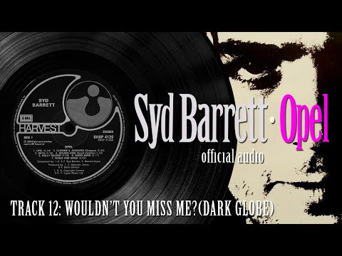 Syd Barrett - Opel - Wouldn't You Miss Me? (Dark Globe)