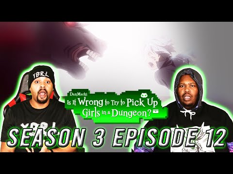 Is it wrong to pick up girls in the dungeon? DanMachi Reaction!! Season 3 Episode 12