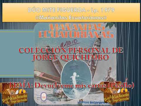 DUO MITE FIGUEROA - DEVUELVEME MIS CARTAS (Pasillo) Lp. 1979 "Mañanitas ecuatorianas"