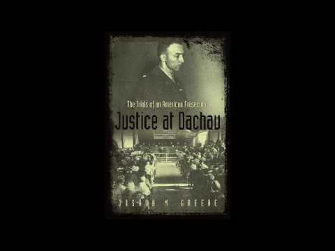 Joshua M Greene Interview - Justice At Dachau