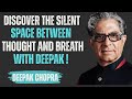 Discover the Silent Space Between Thoughts and Breath | Inspired by Deepak Chopra