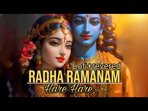 Radha Ramanam Hare Hare🎧 || Lofi+revered ||Mind relaxing Song||#radheradhe || use earphone 💯