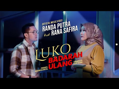 Randa Putra Ft. Rana Safira - Luko Badarah Ulang (Official Music Video)
