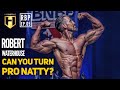 CAN YOU TURN PRO NATTY? | Robert Waterhouse | Real Bodybuilding Podcast Ep.65