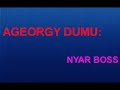 Ageorgy Dume Nyar Boss Mora Official Audio