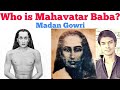 Who Is Mahavatar Baba தமிழ் Madan Gowri MG
