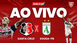 SANTA CRUZ X SOUSA-PB ao vivo pela COPA DO BRASIL com a RÁDIO JORNAL