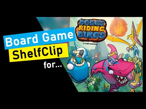 ShelfClips: Dodos Riding Dinos & Dodo Dash (Short Board Game Preview)