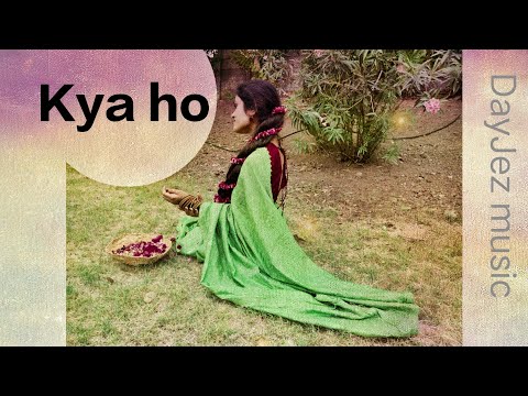 Daya Jezariya  Kya ho 