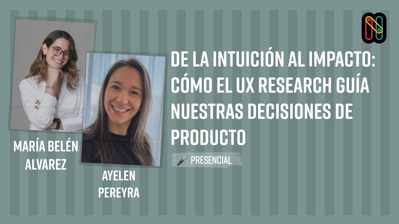 De la intuición al impacto: cómo el UX Research guía nuestras decisiones de producto