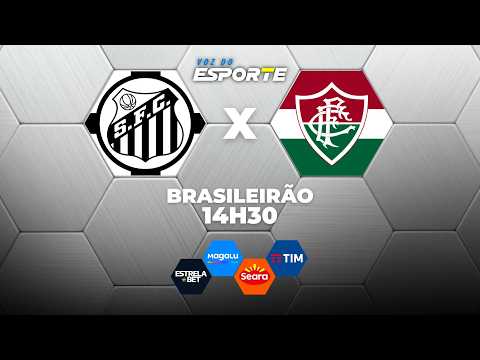 SANTOS X FLUMINENSE - AO VIVO | CAMPEONATO BRASILEIRO – 19/04/2026