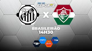 SANTOS X FLUMINENSE - AO VIVO | CAMPEONATO BRASILEIRO – 19/04/2026
