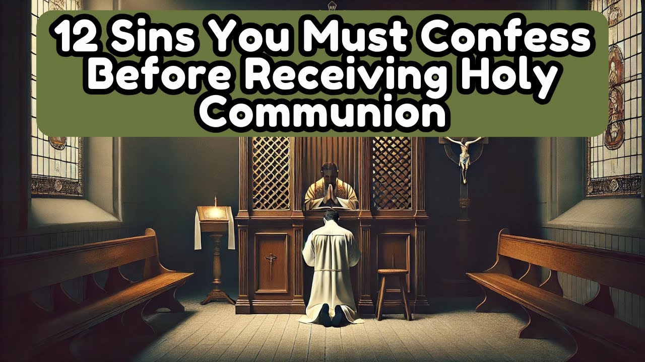 12 Sins You Must Confess Before Receiving Holy Communion