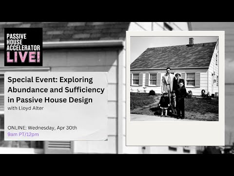 Exploring Abundance and Sufficiency in Passive House Design | PHA Live!