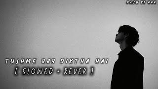 Download lagu Tujh Mein Rab Dikhta Hai (Slowed   Reverb) | Roop Kumar Rathod | Rab Ne Bana Di Jodi | PAJU YT 444 mp3