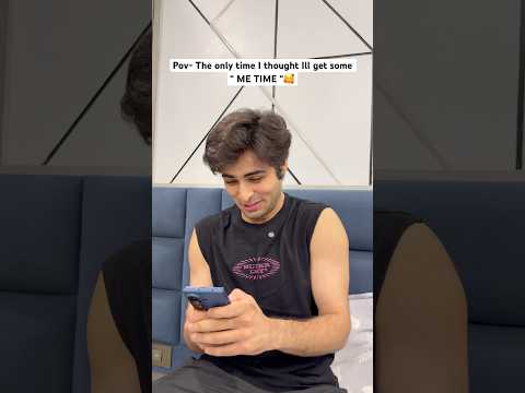 The only time i thought ill get some ME TIME 🥰 | Raj Grover | #shorts