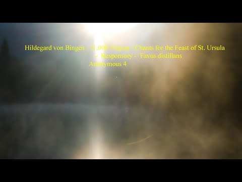 Hildegard von Bingen : 11,000 Virgins  -  Responsory - Favus distillans
