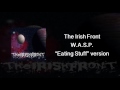 The Irish Front - W.A.S.P. (Eating Stuff version) *RARE*