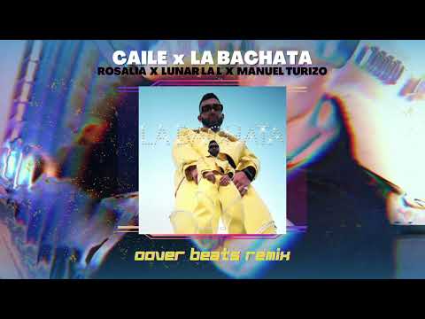 BABY CAILE - Rosalía x Luar La L x Manuel Turizo (Relación, Caile, La Bachata) (Oover Beats REMIX)