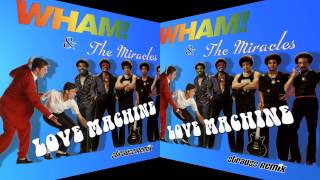 Love Machine - Wham & The Miracles (Strauss Remix)