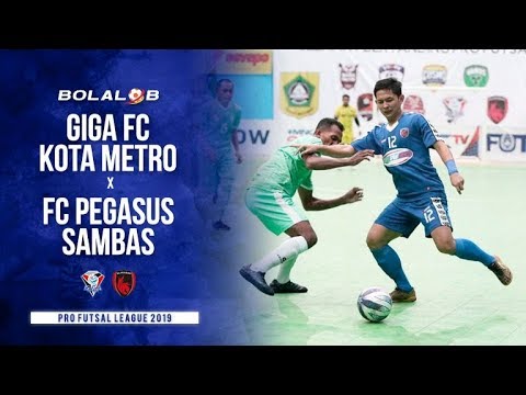 Giga FC Kota Metro (5) x (1) FC Pegasus Sambas - Pro Futsal League 2019