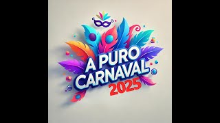 A PURO CARNAVAL 2025