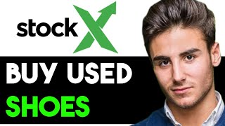 HOW TO SAFELY BUY USED SHOES ON STOCKX 2024! (FULL GUIDE)