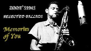 ZOOT SIMS - «Memories of You. Selected Ballads»