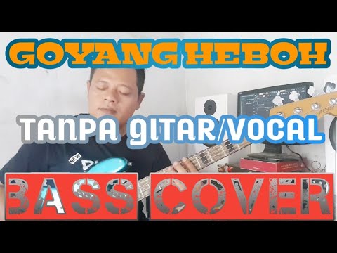 GOYANG HEBOH_TANPA GITAR/VOCAL_BASS COVER_BACKING TRACK