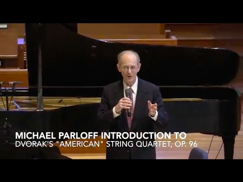 Michael Parloff – Introduction to Dvořák’s American Quartet