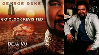 George Duke   - 6 O'Clock Revisited - 2010