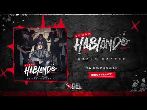 Andan Hablando - (Audio Oficial) - Oscar Cortez - DEL Records 2019