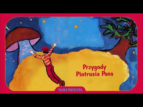 Bajka Muzyczna: Przygody Piotrusia Pana