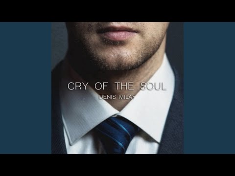 Cry of the Soul