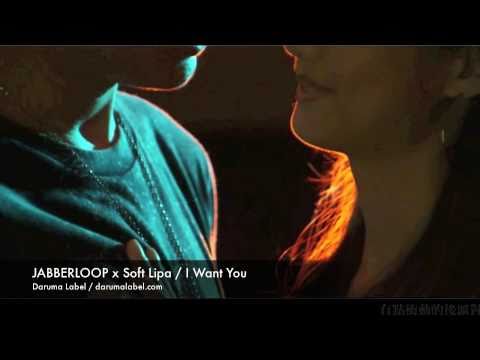 JABBERLOOP x Soft Lipa - I Want You - from Old School